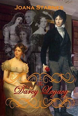 The Darcy Legacy: A Pride and Prejudice Variation by Joana Starnes