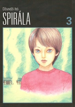 Spirála 3 by Jana Hrčková, Jan Horgoš, Junji Ito