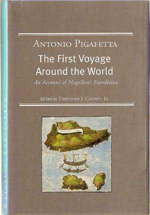 The First Voyage Around the World by Theodore J. Cachey Jr., Antonio Pigafetta