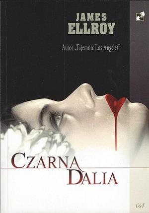 Czarna Dalia by James Ellroy