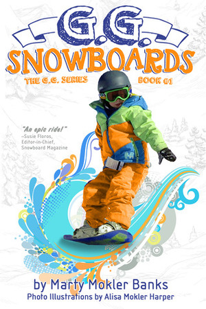 G.G. Snowboards (The G.G. Series, Book #1) by Marty Mokler Banks, Alisa Mokler Harper