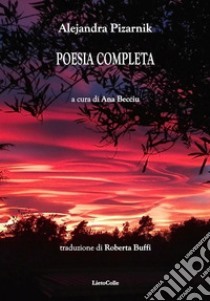 Poesia completa by Ana Becciú, Alejandra Pizarnik