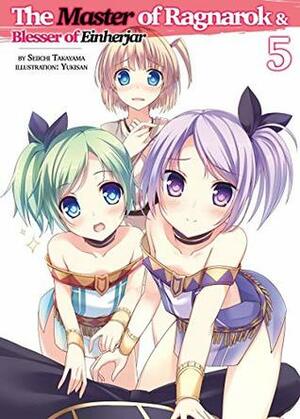 The Master of Ragnarok & Blesser of Einherjar: Volume 5 by Yukisan, Curtis Teal, 鷹山 誠一, Seiichi Takayama