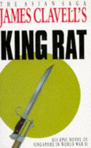 King Rat: The Fourth Novel of the Asian Saga by James Clavell