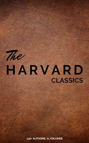 Harvard Classics (Dr. Eliot's Five Foot Shelf - 51 Original Volumes + 20 Bonus Volumes) by Charles W. Eliot, Archibald Geikie
