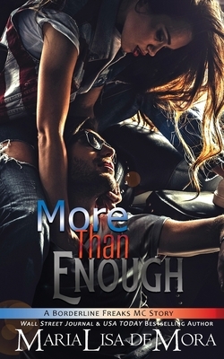 More Than Enough: Borderline Freaks MC Two by Marialisa Demora