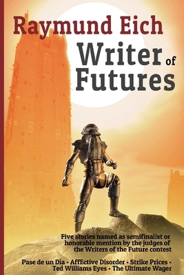 Writer of Futures by Raymund Eich