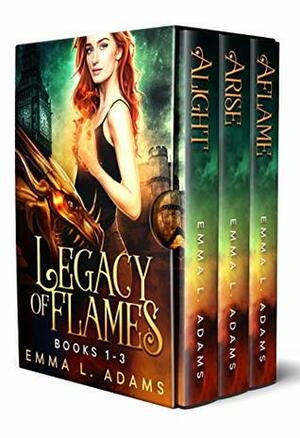 Legacy of Flames: The Complete Trilogy by Emma L. Adams