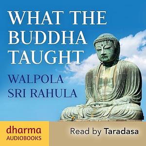 What the Buddha Taught by Walpola Sri Rahula, Taradasa