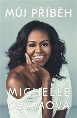 Můj příběh by Michelle Obama