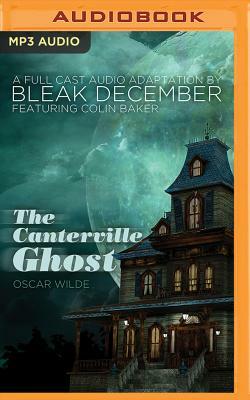 The Canterville Ghost: A Full-Cast Audio Drama by Bleak December, Oscar Wilde
