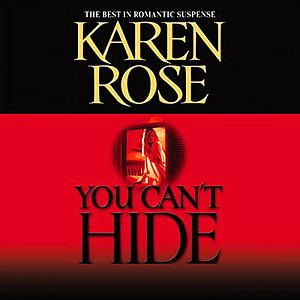 You Can't Hide by Karen Rose