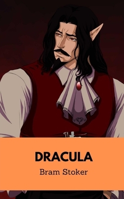 Dracula by Bram Stoker by Bram Stoker