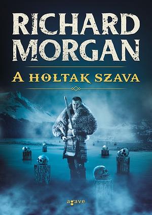 A holtak szava by Richard K. Morgan