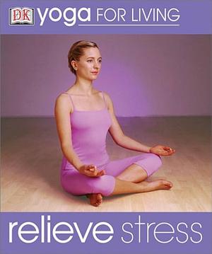 Relieve Stress by Ruth Gilmore
