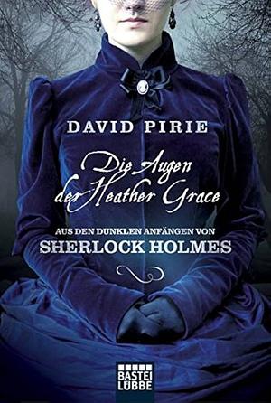 Die Augen der Heather Grace by David Pirie