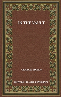 In The Vault - Original Edition by H.P. Lovecraft