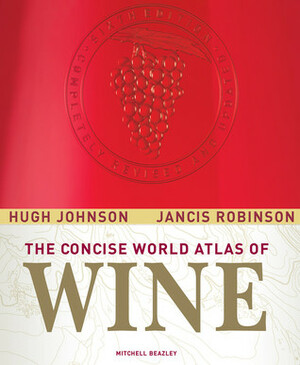 The Concise World Atlas of Wine by Hugh Johnson