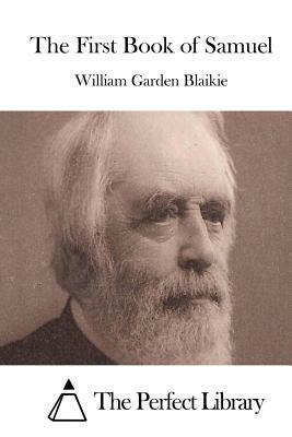 The First Book of Samuel by William Garden Blaikie