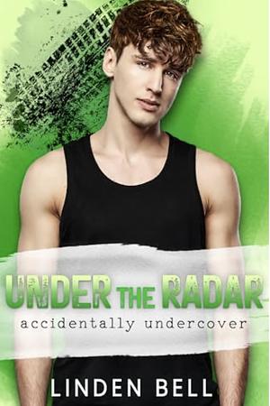 Under the Radar by Linden Bell