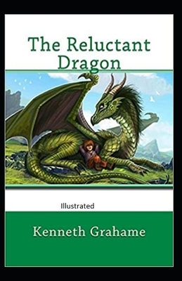 The Reluctant Dragon Illustrated by Kenneth Grahame