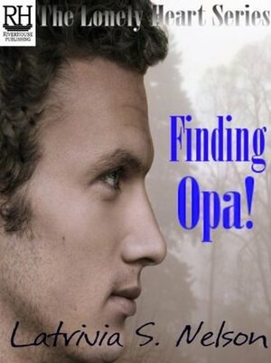 Finding Opa! by Latrivia Welch, Latrivia S. Nelson