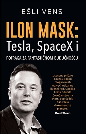 Ilon Mask: Tesla, SpaceX i potraga za fantastičnom budućnošću by Ashlee Vance, Goran Skrobonja