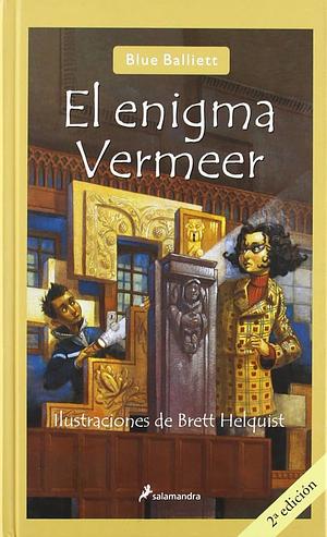 El enigma Vermeer by Blue Balliett, Brett Helquist