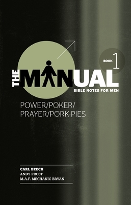 The Manual - Book 1 - Power/Poker/Prayer/Pork Pies by Carl Beech
