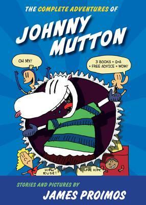 The Complete Adventures of Johnny Mutton by James Proimos