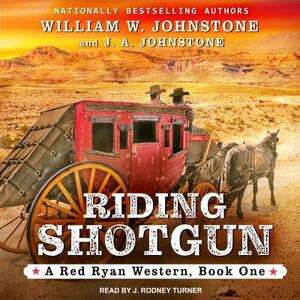 Riding Shotgun by J.A. Johnstone, William W. Johnstone