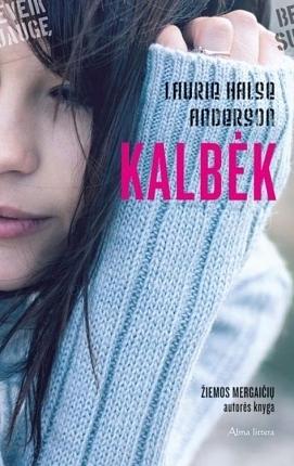 Kalbėk by Laurie Halse Anderson