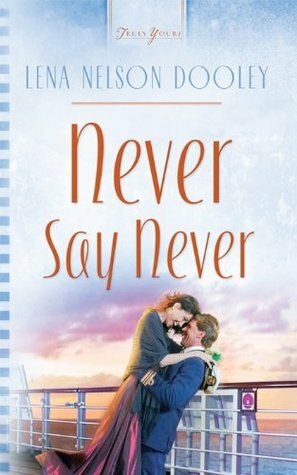 Never Say Never by Lena Nelson Dooley