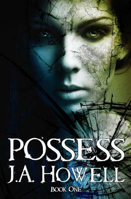 Possess by J.A. Howell
