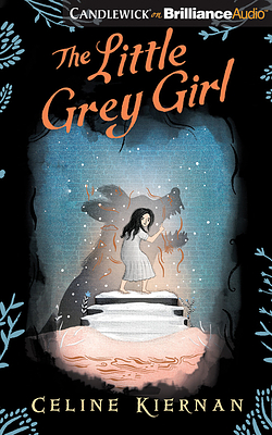 The Little Grey Girl by Celine Kiernan
