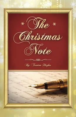 The Christmas Note by Trenton Jacob Hughes