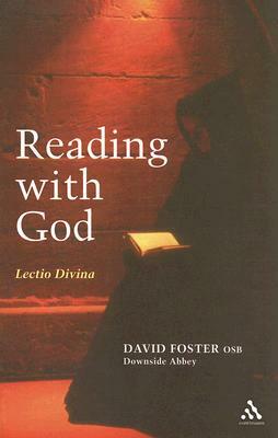 Reading with God: Lectio Divina by David Foster