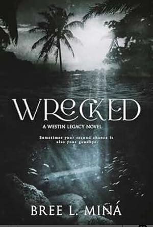 Wrecked by Bree L. Mina