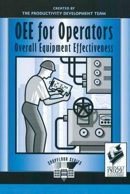 Oee for Operators: Overall Equipment Effectiveness by Productivity Press Development Team