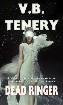 Dead Ringer by V. B. Tenery