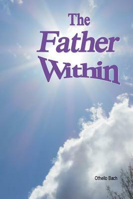 The Father Within by Othello Bach