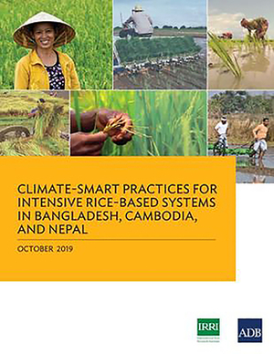 Climate-Smart Practices for Intensive Rice-Based Systems in Bangladesh, Cambodia, and Nepal by Asian Development Bank