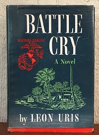 Battle Cry by Leon Uris