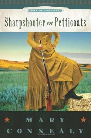 Sharpshooter in Petticoats by Mary Connealy