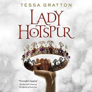 Lady Hotspur by Tessa Gratton