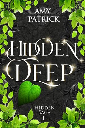 Hidden Deep by Amy Patrick