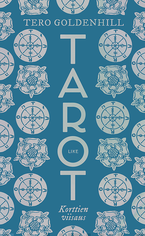 Tarot – Korttien viisaus by Tero Goldenhill