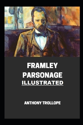 Framley Parsonage (Illustrated) by Anthony Trollope