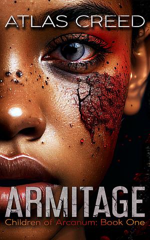 Armitage: Children of Arcanum: Book One by Atlas Creed