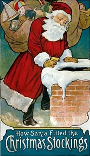 How Santa Filled the Christmas Stockings by Carolyn S. Hodgman, W.F. Stecher